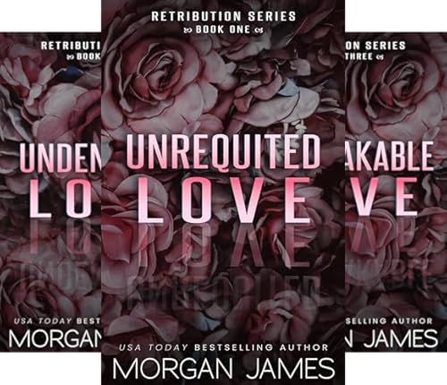 Unrequited Love (Retribution Series Book 1)