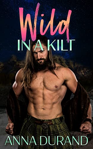 Wild in a Kilt (Hot Scots Book 13)