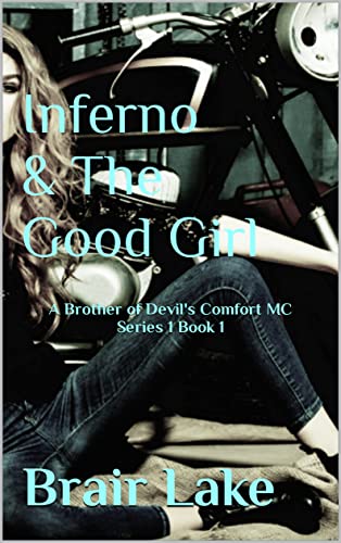 Inferno & The Good Girl (The Brothers Of Devil’s Comfort MC Book 1)