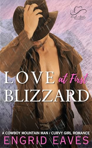 Love at First Blizzard (Rough & Ready Country Book 1)