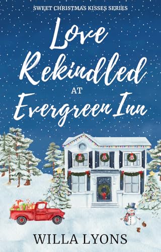 Love Rekindled at Evergreen Inn (Sweet Christmas Kisses Book 3)