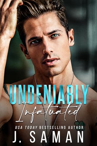 Undeniably Infatuated (Boston's Irresistible Billionaires Book 3)