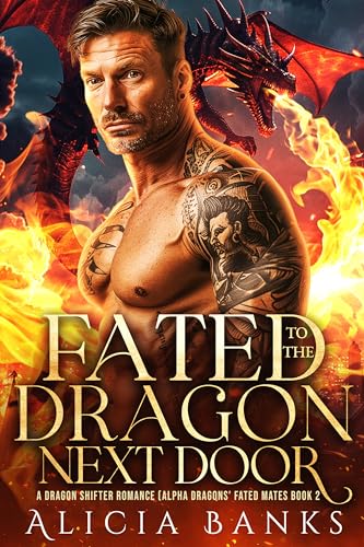 Fated to the Dragon Next Door (Alpha Dragons' Fated Mates Book 2)
