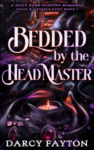 Bedded by the Headmaster (Susie and Arken's Duet Book 1)