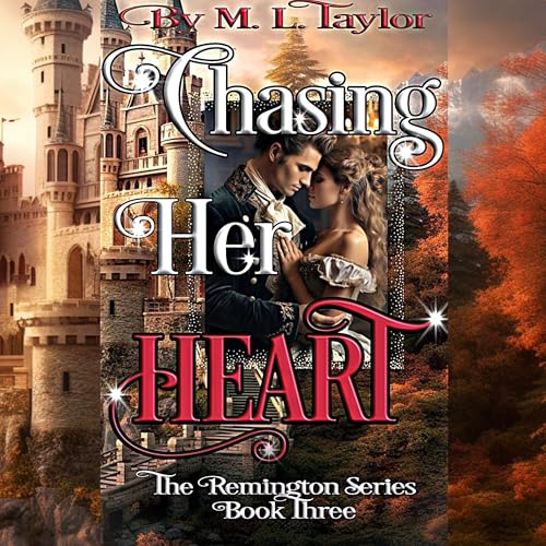 Chasing Her Heart (The Remington Series Book 3)