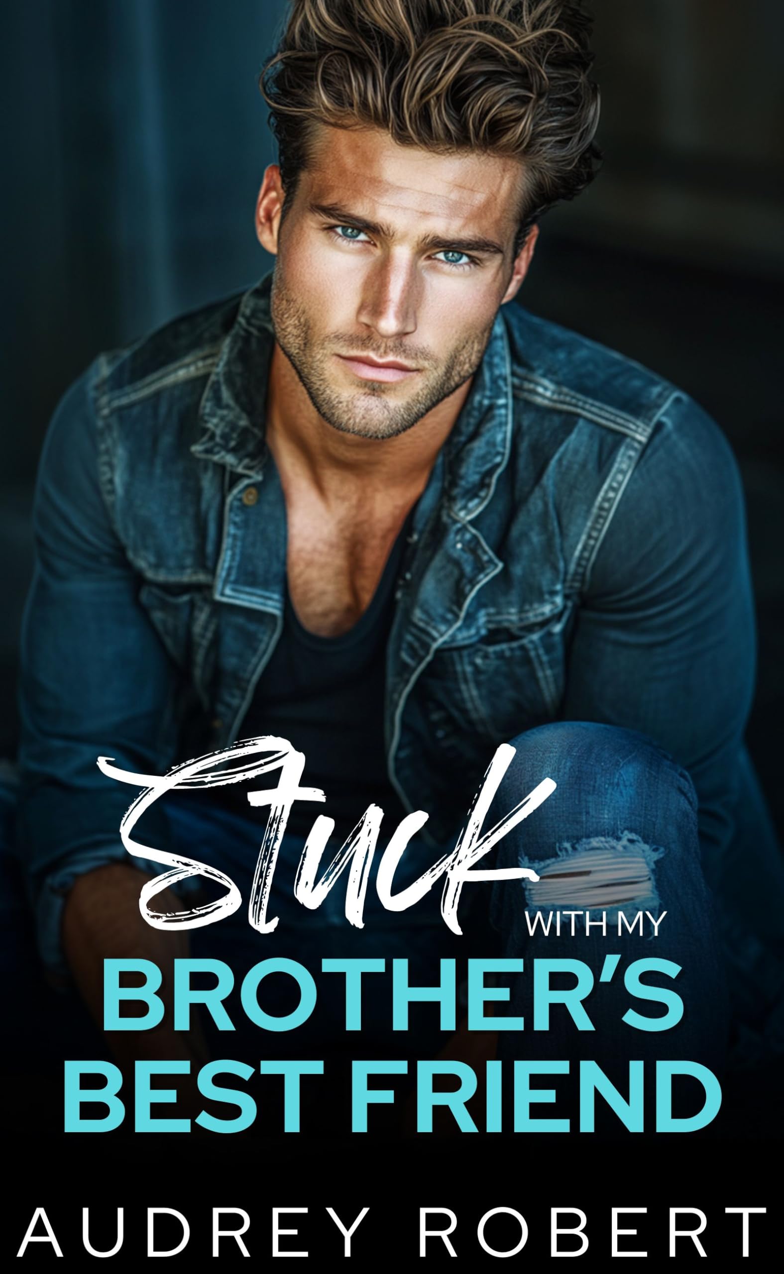 Stuck With My Brother's Best Friend