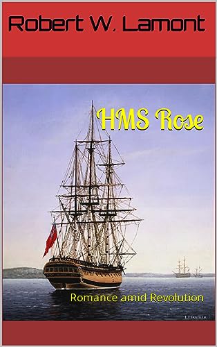 HMS Rose: Romance amid Revolution