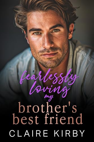 Fearlessly Loving My Brother's Best Friend