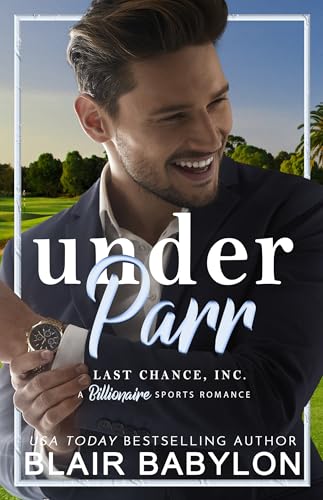 Under Parr (Last Chance Billionaires, Inc. Book 1)