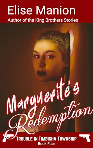 Marguerite's Redemption (Trouble In Timbisha Township Book 4)