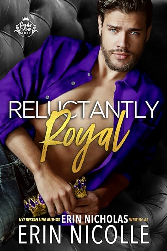 Reluctantly Royal (Royals Gone Rogue Book 1)