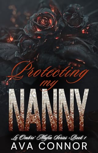 Protecting My Nanny (Le Ombre' Mafia Series Book 1)