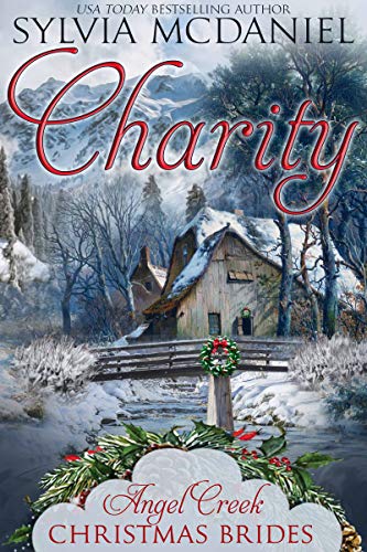 Charity (Angel Creek Christmas Brides Book 1)