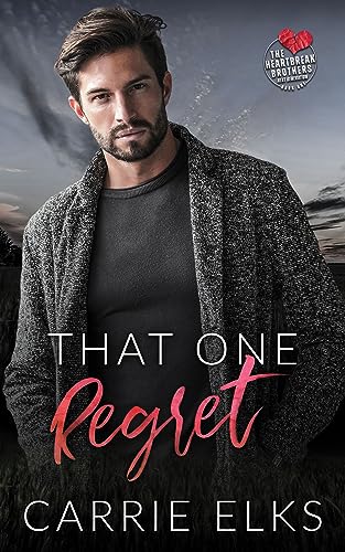 That One Regret (The Heartbreak Brothers Next Generation Book 1)