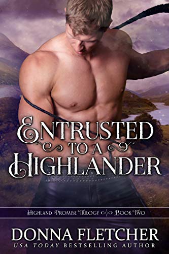 Entrusted To A Highlander (Highland Promise Trilogy Book 2)