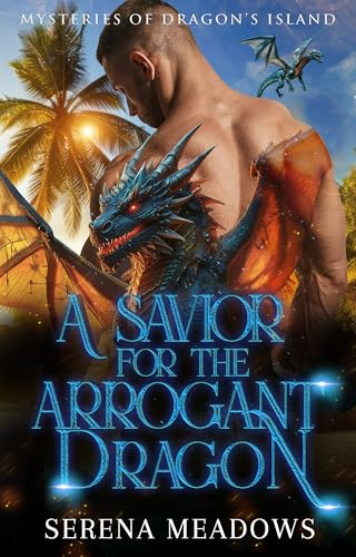 A Savior for the Arrogant Dragon (Mysteries of Dragon's Island Book 2)