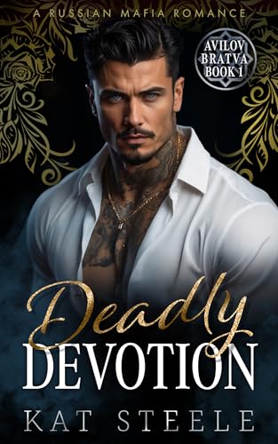 Deadly Devotion (Avilov Bratva Book 1)
