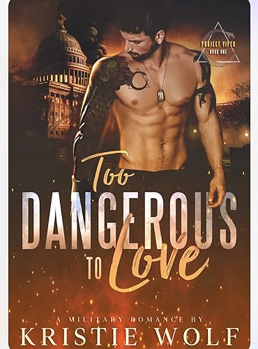 Too Dangerous to Love (Project VIPER Series Book 1)