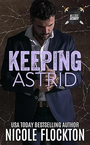 Keeping Astrid (Alliez Security Book 1)