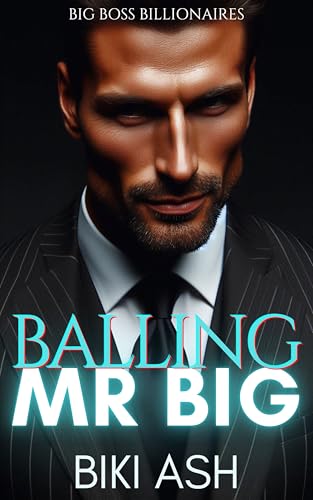 Balling Mr Big (Big Boss Billionaires Book 1)