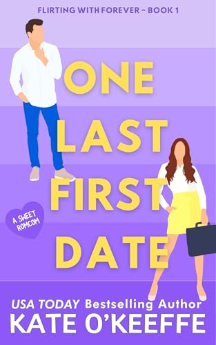 One Last First Date (Flirting with Forever Book 1)
