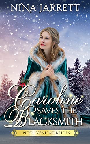 Caroline Saves the Blacksmith (Inconvenient Brides Book 5)