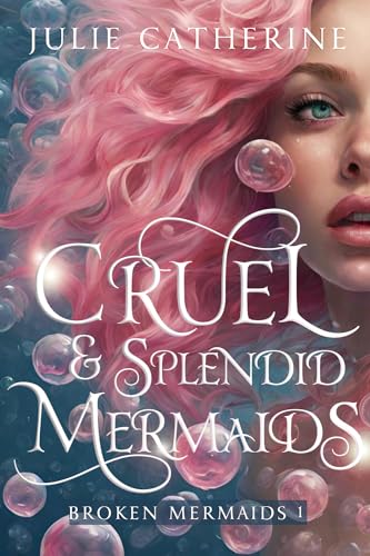 Cruel and Splendid Mermaids (Broken Mermaids Book 1)