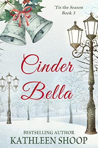 Cinder Bella ('Tis the Season Book 3)