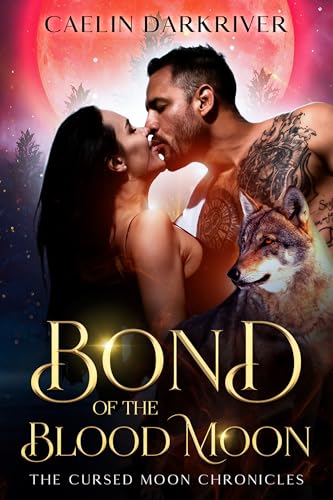 Bond of the Blood Moon (Book One of The Cursed Moon Chronicles)
