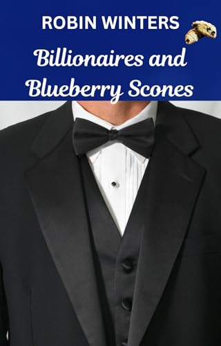 Billionaires and Blueberry Scones