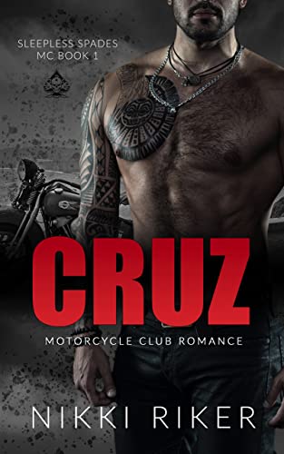 Cruz: Motorcycle Club Romance (Sleepless Spades MC Book 1)