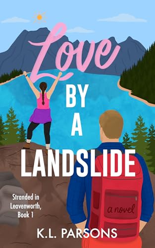 Love by a Landslide (Stranded in Leavenworth Book 1)