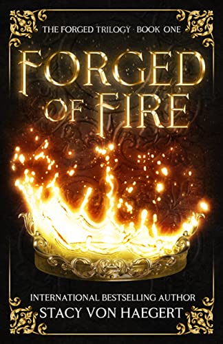 Forged of Fire (The Forged Trilogy Book 1)