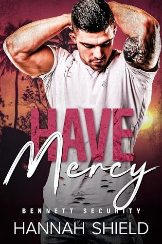 Have Mercy (Bennett Security Book 6)