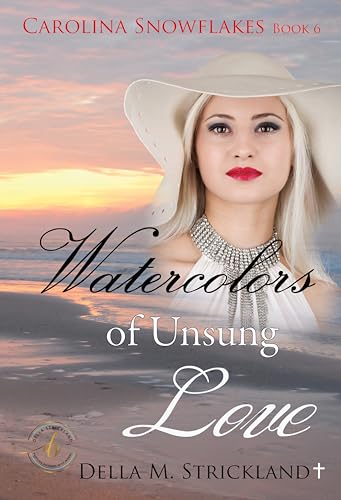 Watercolors of Unsung Love (Carolina Snowflakes Book 6)