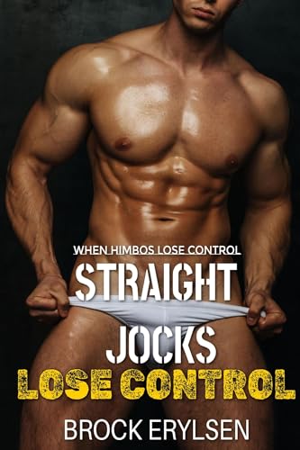 Straight Jocks Lose Control (When Himbos Lose Control Book 2)