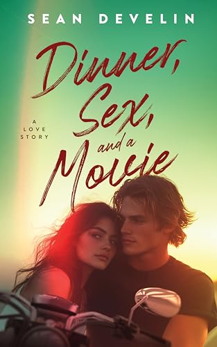 Dinner, Sex, and a Movie