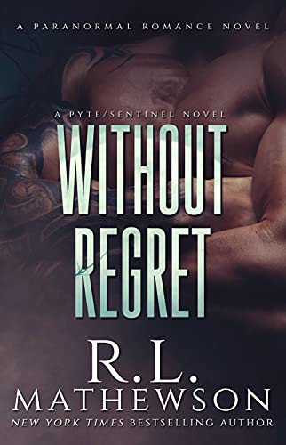 Without Regret (Pyte/Sentinel Series Book 2)