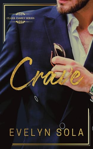 Crave (Clark Family Series Book 1)