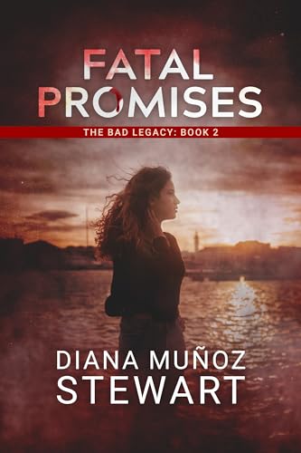 Fatal Promises (The Bad Legacy Series Book 2)