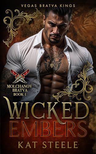 Wicked Embers: Molchanov Bratva (Vegas Bratva Kings Book 1)
