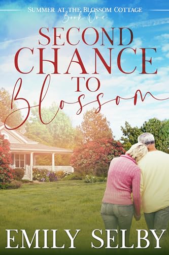 Second Chance to Blossom (Summer at the Blossom Cottage Book 1)
