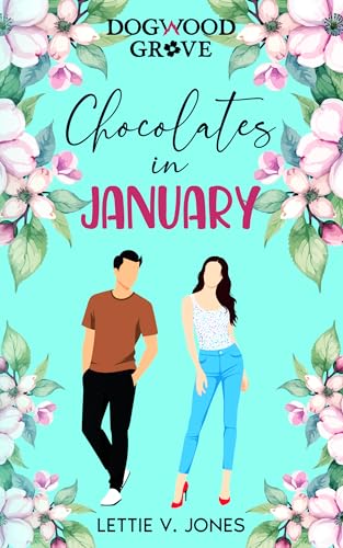 Chocolates in January (A Year in Dogwood Grove Book 1)