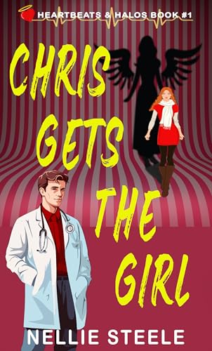 Chris Gets the Girl (Heartbeats and Halos Clean Paranormal Romance Book 1)