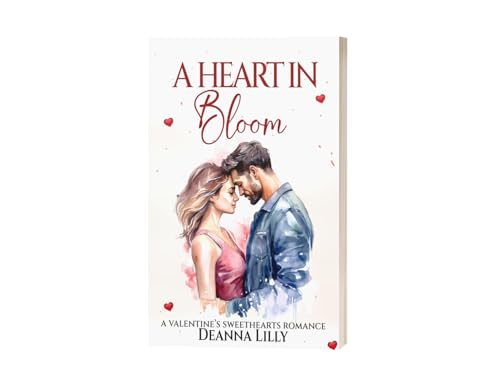 A Heart in Bloom: A Valentine's Sweethearts Story