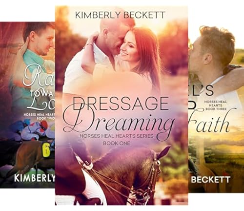 Dressage Dreaming (Horses Heal Hearts Book 1)