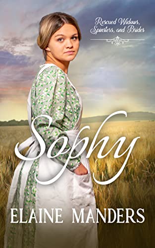 Sophy (Rescued Widows, Spinsters, and Brides Book 1)