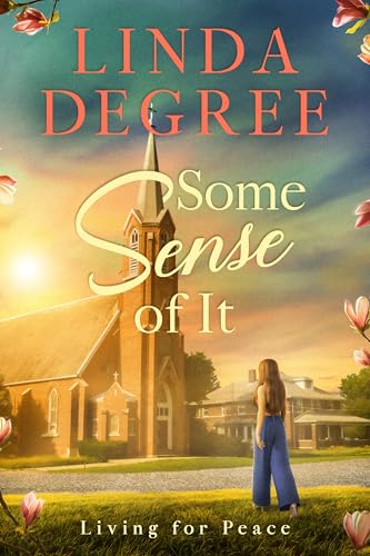 Some Sense of It: Living for Peace (The Sense of It Book 2)