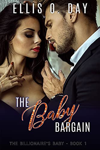 The Baby Bargain (The Billionaire's Baby Book 1)