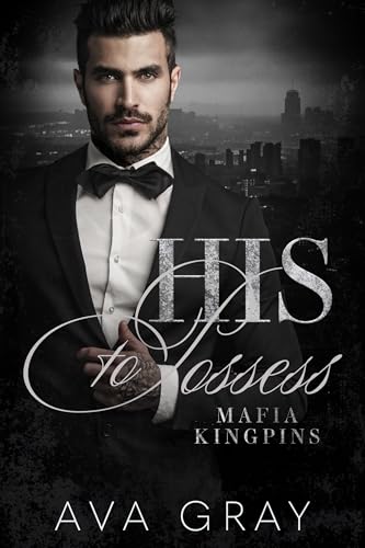 His to Possess (Mafia Kingpins Book 4)